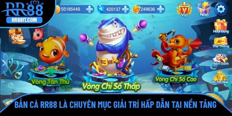 Bắn cá RR88 là chuyên mục giải trí hấp dẫn tại nền tảng 