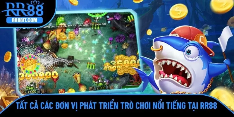 Tất cả các đơn vị phát triển trò chơi nổi tiếng tại RR88 