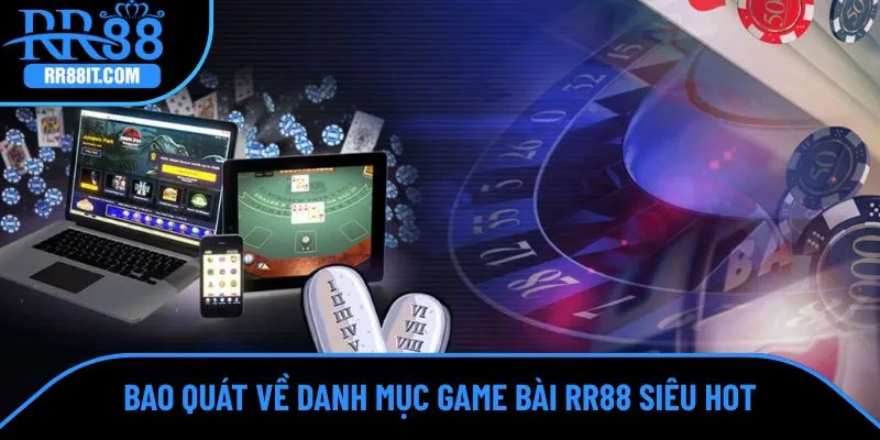 Bao quát về danh mục game bài RR88 siêu hot