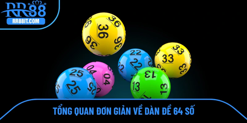 Tổng quan đơn giản về dàn đề 64 số